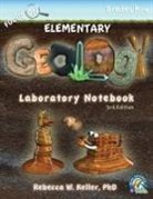 Rebecca W. Keller, Rebecca W. Keller Ph. D. - Focus on Elementary Geology Laboratory Notebook 3rd Edition