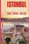 The Total Travel Guide Company - Istanbul for Travelers. the Total Guide: The Comprehensive Traveling Guide for All Your Traveling Needs. by the Total Travel Guide Company