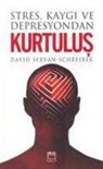 David Servan-Schreiber - Stres Kaygi ve Depresyondan Kurtulus