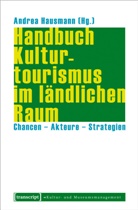 Andre Hausmann, Andrea Hausmann - Handbuch Kulturtourismus im ländlichen Raum