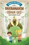 Irfan Gürkan celebi - Kahramanim Osman Gazi