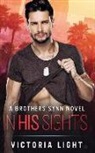 Victoria Light - In His Sights: A Brothers Synn Novel