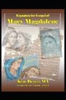 Kim Beyer - Engaging the Gospel of Mary Magdalene