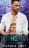Victoria Light - Not His Man: A Brothers Synn Novel