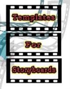 Dan Eitreim - Templates for Storyboards: Develop Storyboards for Videos, Movies, Tv, Books and More!