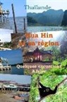 Luigi Zuccante - Thailande: Hua Hin Et Sa Région: Quelques Excursions À Faire