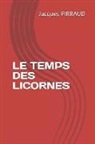 Jacques Pirraud - Le Temps Des Licornes