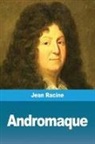 Jean Racine - Andromaque