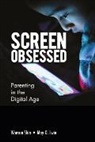 May O Lwin, May O. Lwin, May O Lwin, May Oo Lwin, Wonsun Shin, Wonsun Shin... - Screen-obsessed: Parenting In The Digital Age