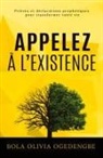 Bola Olivia Ogedengbe - Appelez à l'Existence