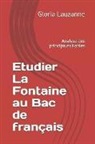 Gloria Lauzanne - Etudier La Fontaine Au Bac de Français: Analyse Des Principales Fables