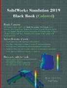 Gaurav Verma, Verma Gaurav, Matt Weber, Weber Matt - SolidWorks Simulation 2019 Black Book (Colored)