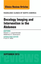 Robert J Lewandowski, Robert J. Lewandowski, Lewandowski Robert J. - Oncology Imaging and Intervention in the Abdomen, An Issue of Radiologic Clinics of North America