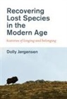 Dolly Jorgensen, Dolly (Professor Jorgensen, Jorgensen Dolly, Dolly Jrgensen - Recovering Lost Species in the Modern Age