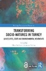 Onur Turhan Inal, Onur Inal, Onur İnal, Ethemcan Turhan - Transforming Socio-Natures in Turkey