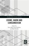 Steve Kuldova Hall, Steve Hall, Mark Horsley, Mark (Teesside University Horsley, Horsley Mark, Tereza Kuldova... - Crime, Harm and Consumerism