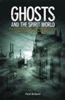 Paul Roland, ROLAND PAUL - Ghosts and the Spirit World