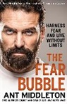 Ant Middleton, Middleton Ant - The Fear Bubble