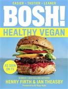 Henry Firth, Henry Theasby Firth, Firth Henry, Ian Theasby - Bosh! Healthy Vegan