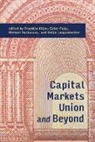 Franklin Allen, Franklin Faia Allen, Ester Faia, Ester (Chair in Monetary and Fiscal Policy Faia, Michael Haliassos, Michael (Chair of Macroeconomics &amp; Finance Haliassos... - Capital Markets Union and Beyond
