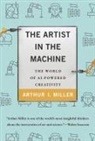 Arthur I Miller, Arthur I. Miller - The Artist in the Machine