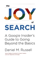 Daniel M Russell, Daniel M. Russell, Russell Daniel M. - The Joy of Search