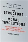 Robert Baker, Robert (William D. Williams Professor of Ph Baker, Robert (William D. Williams Professor of Philosophy Baker, Baker Robert - The Structure of Moral Revolutions