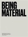 Marie-Pier Boucher, Marie-Pier Helmreich Boucher, Stefan Helmreich, Leila W Kinney, Leila W. Kinney, Skylar Tibbits... - Being Material