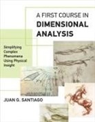 Juan G Santiago, Juan G. Santiago, Juan G. (Professor Santiago - A First Course in Dimensional Analysis