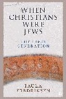 Paula Fredriksen, Fredriksen Paula - When Christians Were Jews
