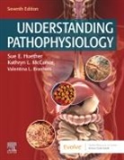 Sue E. Huether, Sue E. (Professor Emeritus Huether, Huether Sue E., Kathryn L. McCance, Kathryn L. (Professor McCance, McCance Kathryn L. - Understanding Pathophysiology