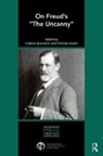 Catalina (British Psychoanalytical Soci Bronstein, Catalina Seulin Bronstein, Catalina Bronstein, Bronstein Catalina, Christian Seulin, Seulin Christian - On Freuds the Uncanny