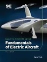 Jean-Charles Mare, Ravi Rajamani, Sven Taubert, Pascal Thalin - Fundamentals of Electric Aircraft