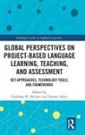 Gulbahar (Iowa State University Beckett, Gulbahar H. (University of Cincinnati Beckett, Gulbahar H. Slater Beckett, Gulbahar Slater Beckett, Tammy Beckett Slater, Gulbahar Beckett... - Global Perspectives on Project Based Language Learning, Teaching,