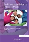 Peirce, Elizabeth Peirce, Elizabeth (Freelance Writer and Former Pri Peirce, Elizabeth (Freelance writer and former primary schools advisor Peirce, Peirce Elizabeth - Activity Assemblies to Promote Peace