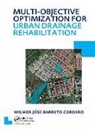 BARRETO CORDERO, Wilmer Jose Barreto Cordero, Wilmer Jose (Unesco-Ihe Institute Barreto Cordero, Wilmer Jose (UNESCO-IHE Institute for Water Education Barreto Cordero, Barreto Cordero Wilmer Jose - Multi-Objective Optimization for Urban Drainage Rehabilitation