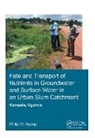 NYENJE, Philip Mayanja Nyenje, Philip Mayanja (Unesco-Ihe Institute for W Nyenje, Philip Mayanja (UNESCO-IHE Institute for Water Education Nyenje - Fate and Transport of Nutrients in Groundwater and Surface Water in