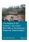 Ali, Yasir Salih Ahmed Ali, Yasir Salih Ahmed (Unesco-Ihe Institute for W Ali, Yasir Salih Ahmed (UNESCO-IHE Institute for Water Education Ali, Ali Yasir Salih Ahmed - Impact of Soil Erosion in the Upper Blue Nile on Downstream