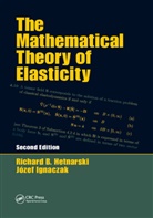 Richard B. Hetnarski, Richard B. (Naples Hetnarski, Richard B. Ignaczak Hetnarski, Jozef Ignaczak, Józef Ignaczak, Mumtaz Kassir - Mathematical Theory of Elasticity