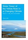 Hu, Yurong Hu, Yurong (Unesco-Ihe Institute for Water Educati Hu, Yurong (UNESCO-IHE Institute for Water Education Hu - Water Tower of the Yellow River in a Changing Climate