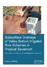 Keita, Amadou Keita, Amadou (Unesco-Ihe Institute for Water Educ Keita, Amadou (UNESCO-IHE Institute for Water Education Keita, Keita Amadou - Subsurface Drainage of Valley Bottom Irrigated Rice Schemes in