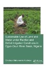 ADEBOYE, Omotayo Babawande Adeboye, Omotayo Babawande (Unesco-Ihe Institute f Adeboye, Omotayo Babawande (UNESCO-IHE Institute for Water Education Adeboye, Adeboye Omotayo Babawande - Sustainable Use of Land and Water Under Rainfed and Deficit