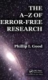 Good, Phillip I. Good, Phillip I. (Consultant Good, Good Phillip I. - A-Z of Error-Free Research