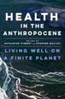 Katharine Zywert, Katharine Quilley Zywert, Stephen Quilley, Katharine Zywert - Health in the Anthropocene