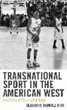 Bernardo Ramirez Rios - Transnational Sport in the American West