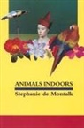 Stephanie de Montalk, Stephanie De Montalk - Animals Indoors