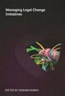 Neryl East, Alicia Fortinberry, Dr Alicia Fortinberry, Arthur G Greene, Arthur G. Greene, Duncan Hart... - Managing Legal Change Initiatives