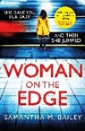 Samantha Bailey, Samantha M Bailey, Samantha M. Bailey, Samantha M. Bailey - Woman on the Edge