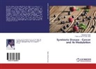 Parameswara Achutha Kurup, Ravikuma Kurup, Ravikumar Kurup - Symbiotic Disease - Cancer and its Modulation