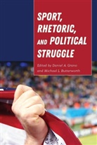 Butterworth, Michae Butterworth, Michael Butterworth, Grano, Grano, Danie Grano... - Sport, Rhetoric, and Political Struggle